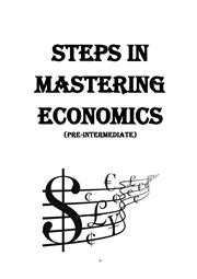Steps in mastering Economics (pre-intermediate) (Изучаем экономику шаг за шагом)