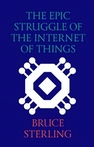 The Epic Struggle of the Internet of Things = Эпическая борьба за «Интернет вещей» Sterling B.