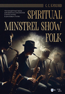 Spiritual. Minstrel Show. Folk. Три концертные пьесы для квартета саксофонов и ритм-группы в джазовых стилях Киселев С. С.
