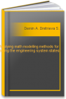 Applying math modelling methods for forecasting the engineering system states Demin A., Dmitrieva S.