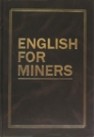 English for Miners. Профессионально-ориентированный курс английского языка: Учебное пособие для вузов Графова Л.Л., Бабичев В.Т.