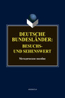 Deutsche Bundesländer: besuchs- und sehenswert 