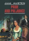 Гордость и предубеждение (кн. д/чт. на англ. яз., неадаптир.) Остин Дж.